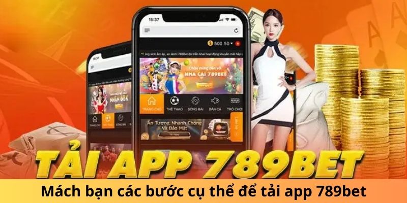 Mách bạn các bước cụ thể để tải app 789bet