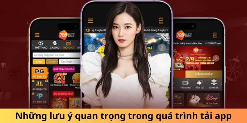 Những lưu ý quan trọng trong quá trình tải app